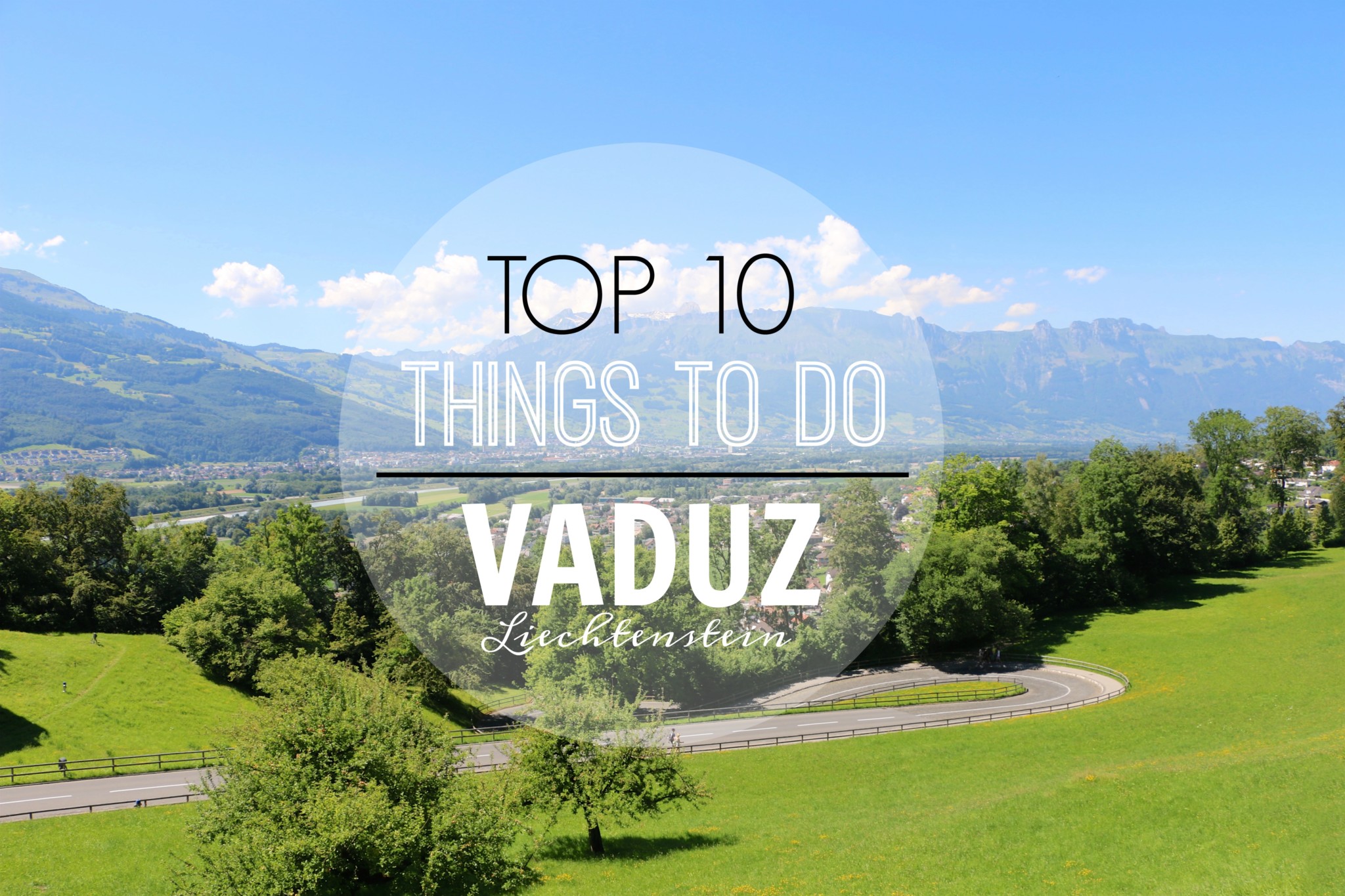 Things Do In Vaduz, Liechtenstein - Traveling with JC